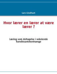 Hvor lærer en lærer at være lærer ?