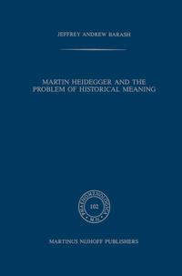 Martin Heidegger and the Problem of Historical Meaning