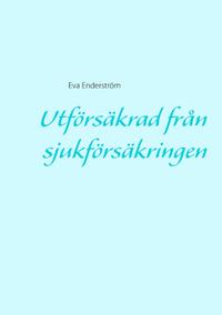 Utförsäkrad från sjukförsäkringen