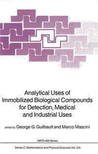 Analytical Uses of Immobilized Biological Compounds for Detection, Medical and Industrial Uses