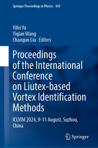 Proceedings of the International Conference on Liutex-Based Vortex Identification Methods