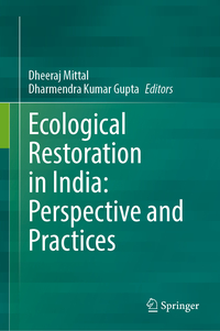 Ecological Restoration in India: Perspective and Practices